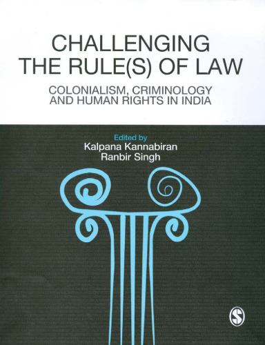 Challenging The Rules(s) of Law: Colonialism, Criminology and Human Rights in India