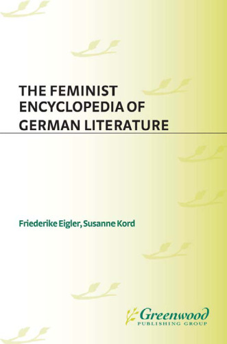 The Feminist Encyclopedia of German Literature