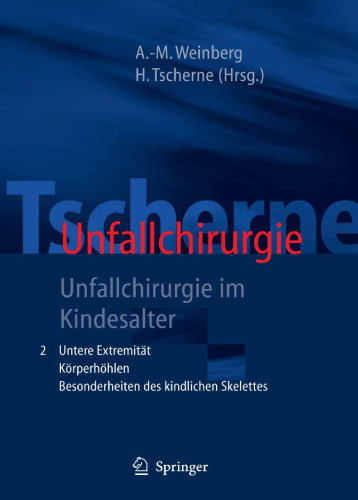 Unfallchirurgie im Kindesalter, Band 2: Untere Extremität, Körperhöhlen, Besonderheiten des kindlichen Skelettes (Tscherne Unfallchirurgie)