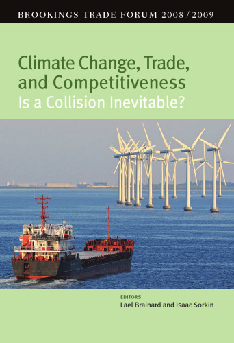 Climate Change, Trade, and Competitiveness: Is a Collision Inevitable? (Brookings Trade Forum)