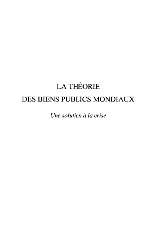 La théorie des biens publics mondiaux : Une solution à la crise