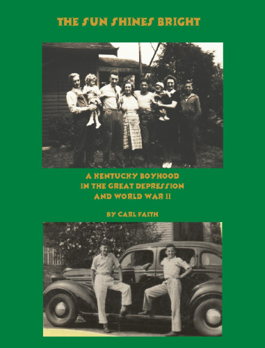 The Sun Shines Bright: A Kentucky Boyhood in the Great Depression and World War II