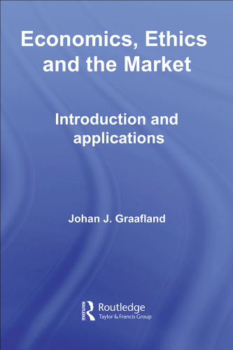 Economics, Ethics and the Market: Introduction and Applications (Routledge Frontiers of Political Economy)