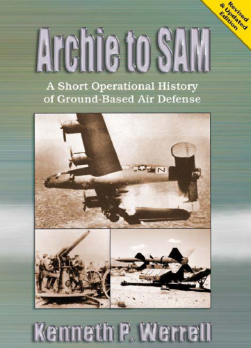 Archie to Sam: A Short Operational History of Ground-Based Air Defense