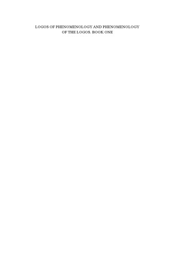 Logos of Phenomenology and Phenomenology of the Logos, Book 1: Phenomenology as the Critique of Reason in Contemporary Criticism and Interpretation