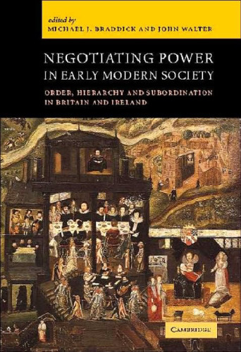 Negotiating Power in Early Modern Society: Order, Hierarchy and Subordination in Britain and Ireland