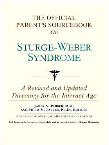 The Official Parent's Sourcebook on Sturge-Weber Syndrome: A Revised and Updated Directory for the Internet Age