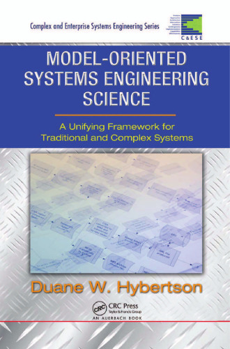 Model-oriented Systems Engineering Science: A Unifying Framework for Traditional and Complex Systems (Crc Complex and Enterprise Systems Engineering)