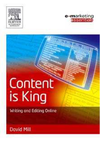 Content is King: writing and editing online (Emarketing Essentials)