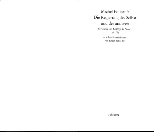 Die Regierung des Selbst und der anderen: Vorlesung am Collège de France 1982 83