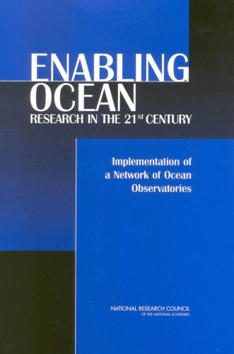 Enabling Ocean Research in the 21st Century: Implementation of a Network of Ocean Observatories