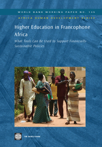 Higher Education in Francophone Africa: What Tools Can Be Used to Support Financially Sustainable Policies? (World Bank Working Papers)