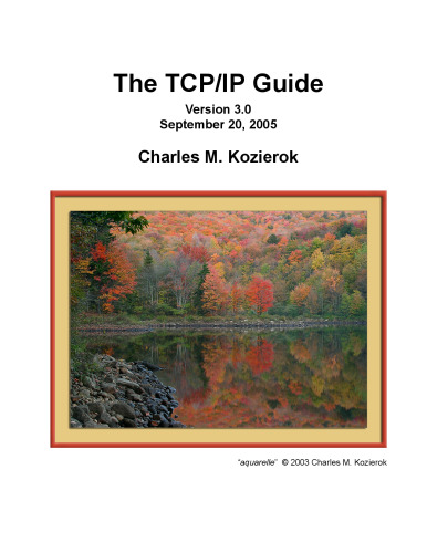 The TCP/IP Guide: A Comprehensive, Illustrated Internet Protocols Reference