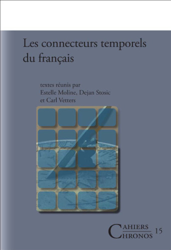 Les connecteurs temporels du francais (Cahiers Chronos 15) (French Edition)