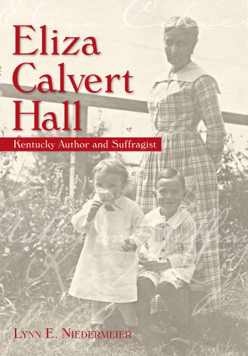Eliza Calvert Hall: Kentucky Author and Suffragist