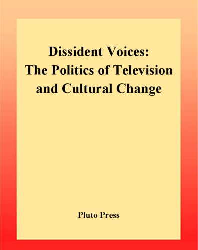 Dissident Voices: The Politics of Television and Cultural Change