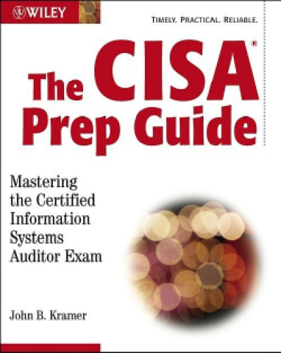 The CISA Prep Guide: Mastering the Certified Information Systems Auditor Exam