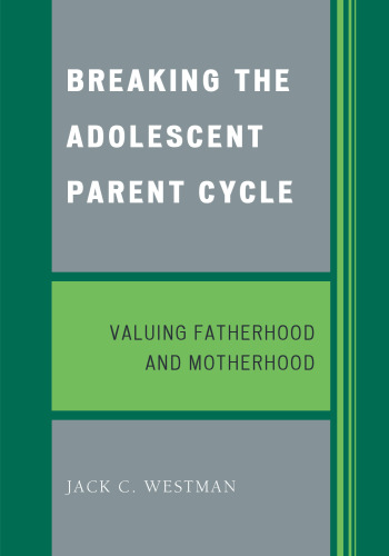 Breaking the Adolescent Parent Cycle: Valuing Fatherhood and Motherhood