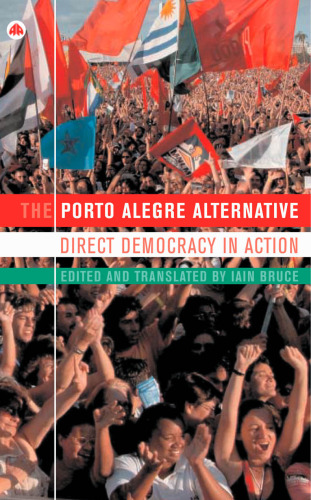 The Porto Alegre Alternative: Direct Democracy in Action (IIRE (International Institute for Resear)