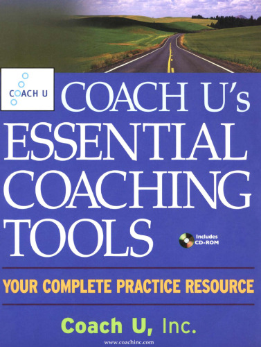 Coach U's Essential Coaching Tools: Your Complete Practice Resource