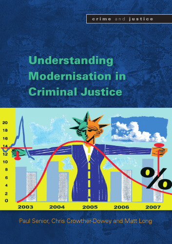 Understanding the Modernisation of Criminal Justice (Crime and Justice)
