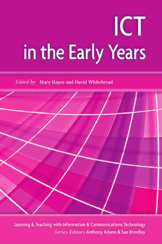 ICT in the Early Years (Learning and Teaching With Information & Communications Technology)