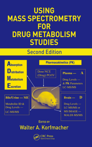 Using Mass Spectrometry for Drug Metabolism Studies, Second Edition