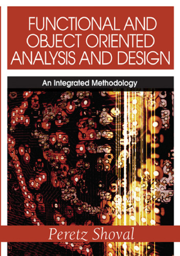 Functional And Object Oriented Analysis And Design: An Integrated Methodology