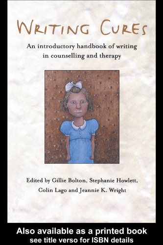 Writing Cures: An Introductory Handbook of Writing in Counselling and Psychotherapy