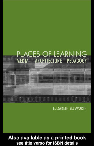 Places of Learning: Media, Architecture, Pedagogy
