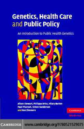 Genetics, Health Care and Public Policy: An Introduction to Public Health Genetics