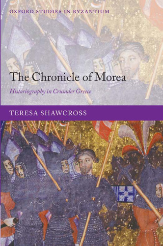 The Chronicle of Morea: Historiography in Crusader Greece