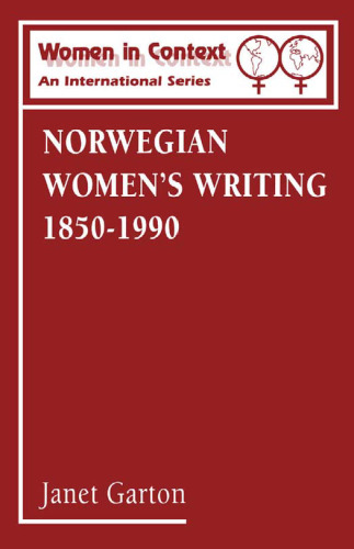 Norwegian Women's Writing 1850-1990 (Women in Context)