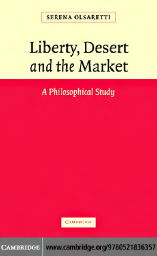Liberty, Desert and the Market: A Philosophical Study