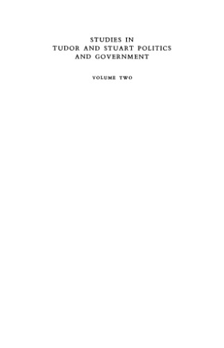 Studies in Tudor and Stuart Politics and Government. Volume 2: Parliament Political Thought: Papers and Reviews 1946-1972