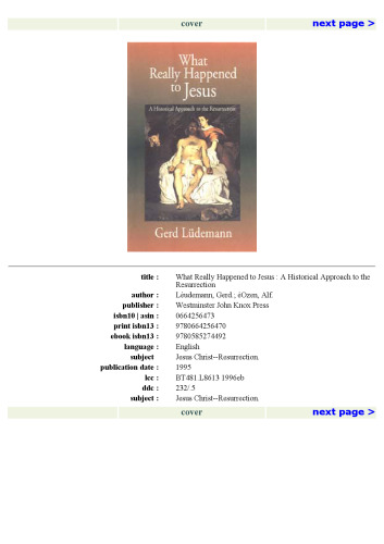 What Really Happened to Jesus: A Historical Approach to the Resurrection