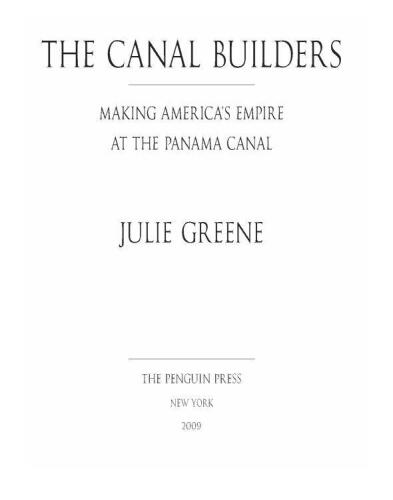 The Canal Builders: Making America's Empire at the Panama Canal (Penguin History of American Life)