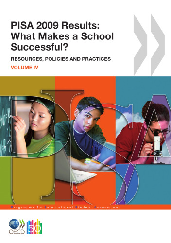 PISA 2009 Results: What Makes a School Successful? Resources, Policies and Practices (Volume IV)