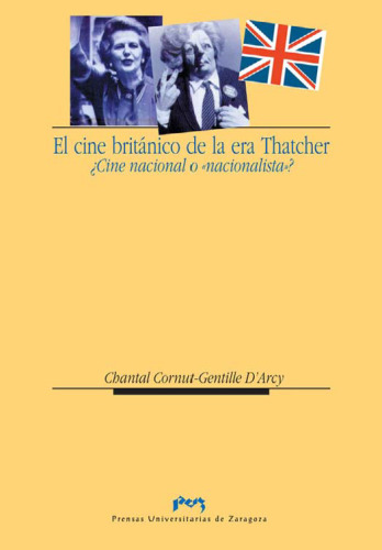 El cine británico de la era Thatcher: cine nacional o ''nacionalista''? (Volume 57 of Humanidades)