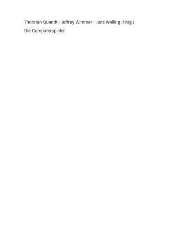 Die Computerspieler - Studien zur Nutzung von Computergames