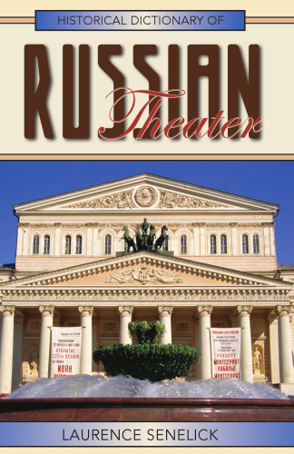 Historical Dictionary of Russian Theater (Historical Dictionaries of Literature and the Arts)