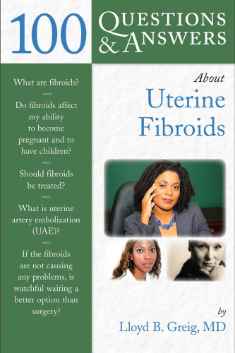 100 Questions & Answers About Uterine Fibroids