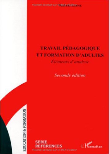 Travail pédagogique et formation d'adultes : éléments d'analyse 2ème édition