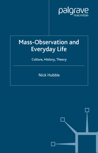 Mass-Observation and Everyday Life: Culture, History, Theory