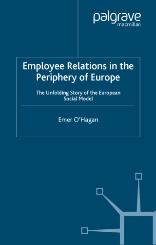 Employee Relations in the Periphery of Europe: The Unfolding Story of the European Social Model