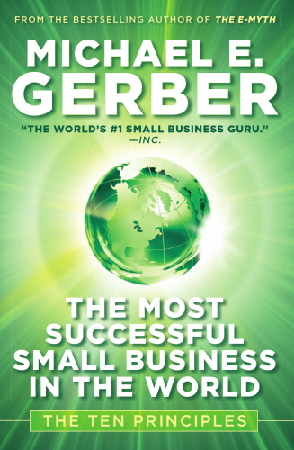 The Most Successful Small Business in The World: The Ten Principles