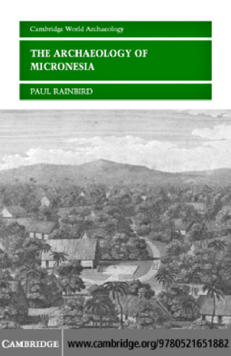 The Archaeology of Micronesia (Cambridge World Archaeology)