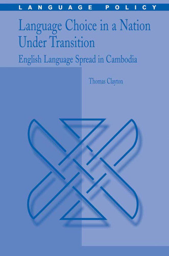 Language Choice in a Nation Under Transition: English Language Spread in Cambodia (Language Policy)