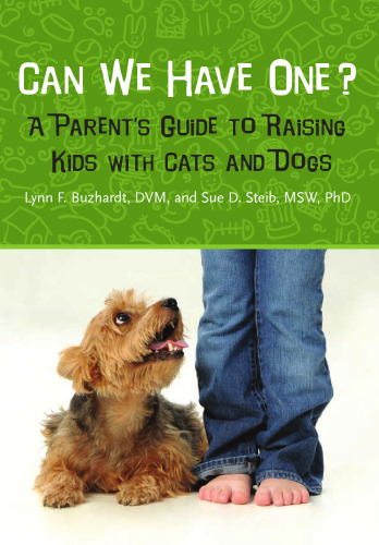 Can We Have One?: A Parent's Guide to Raising Kids With Cats and Dogs