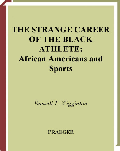 The Strange Career of the Black Athlete: African Americans and Sports